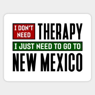 I don't need therapy, I just need to go to New Mexico Magnet